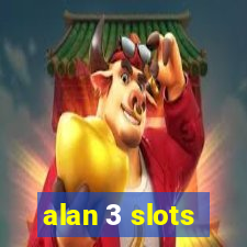 alan 3 slots